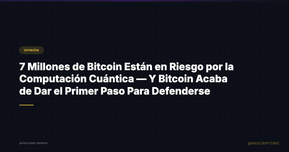 7 Millones de Bitcoin Están en Riesgo por la Computación Cuántica — Y Bitcoin Acaba de Dar el Primer Paso Para Defenderse