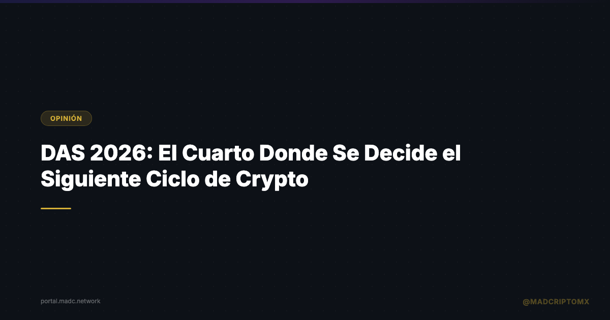 DAS 2026: El Cuarto Donde Se Decide el Siguiente Ciclo de Crypto