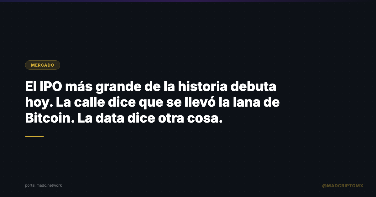 El IPO más grande de la historia debuta hoy. La calle dice que se llevó la lana de Bitcoin. La data dice otra cosa.