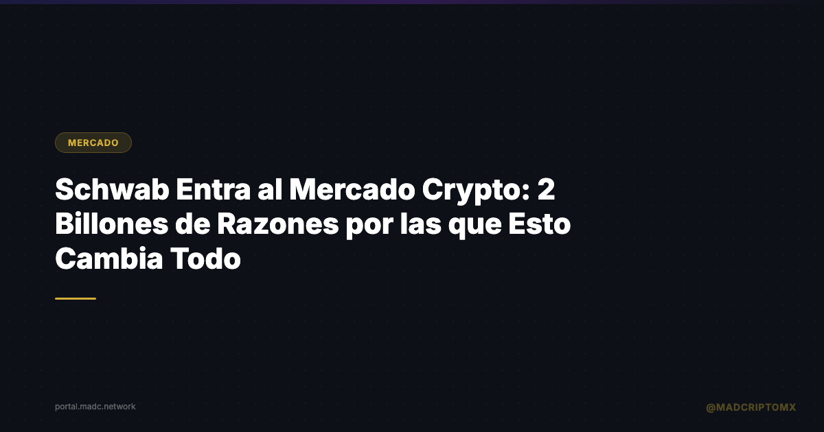 Schwab Entra al Mercado Crypto: $12 Billones de Razones por las que Esto Cambia Todo