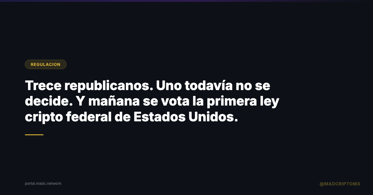 Trece republicanos. Uno todavía no se decide. Y mañana se vota la primera ley cripto federal de Estados Unidos.